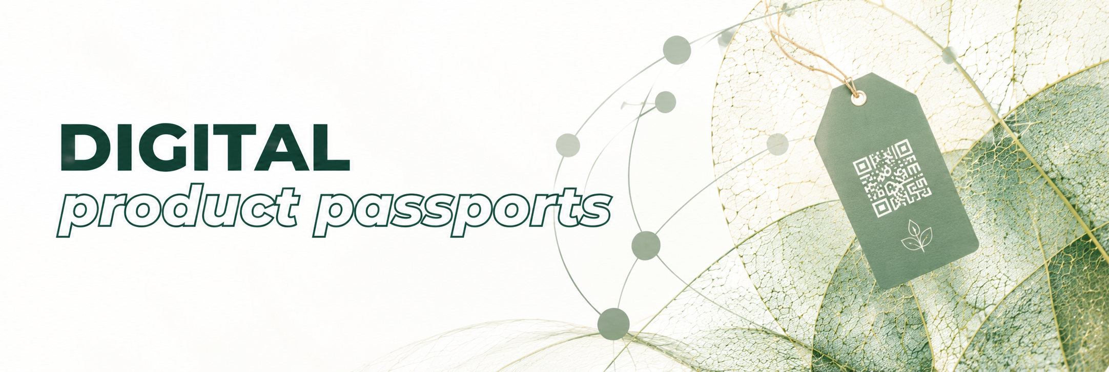 Digital Product Passports — a QR product tag, connected data and botanical leaves