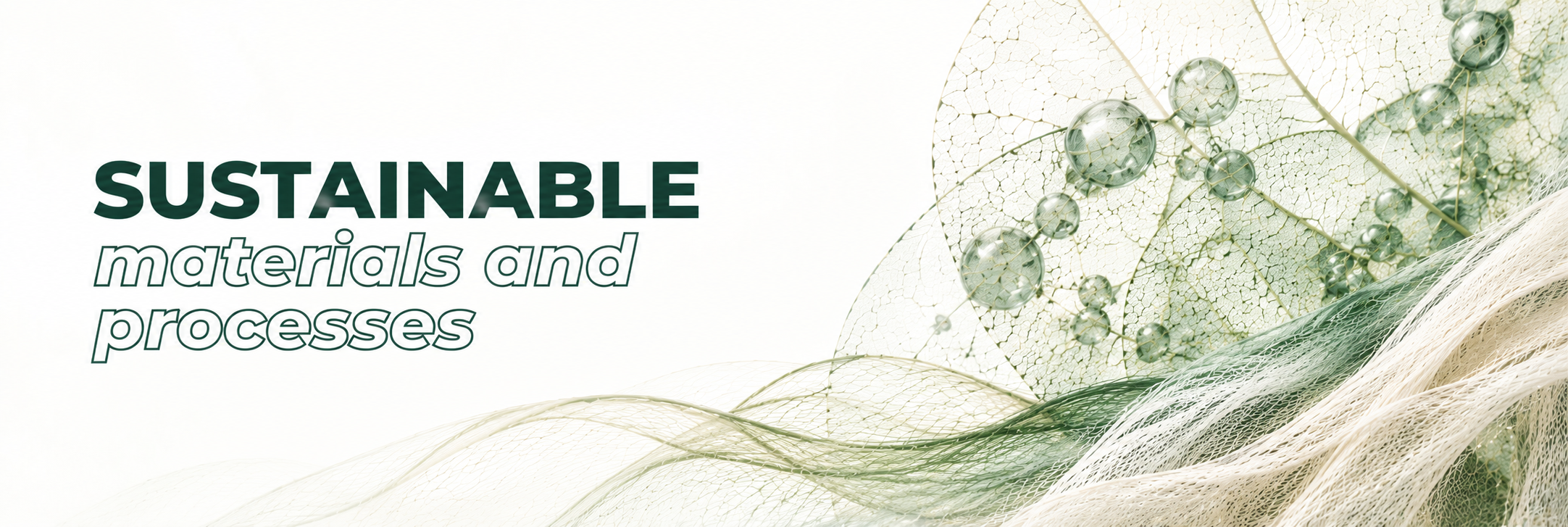 Sustainable Materials and Processes — natural fibres, leaves and textile textures