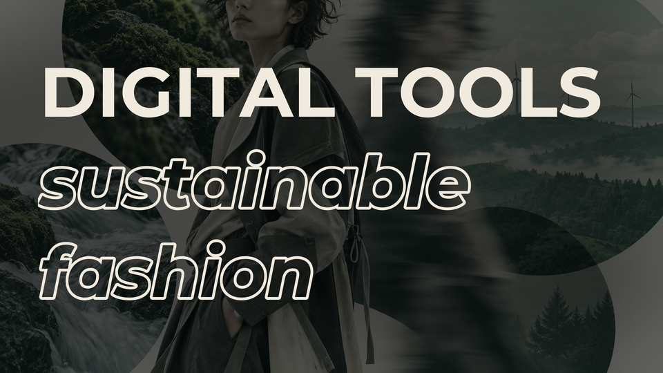 Digital Tools and AI for Sustainable Fashion